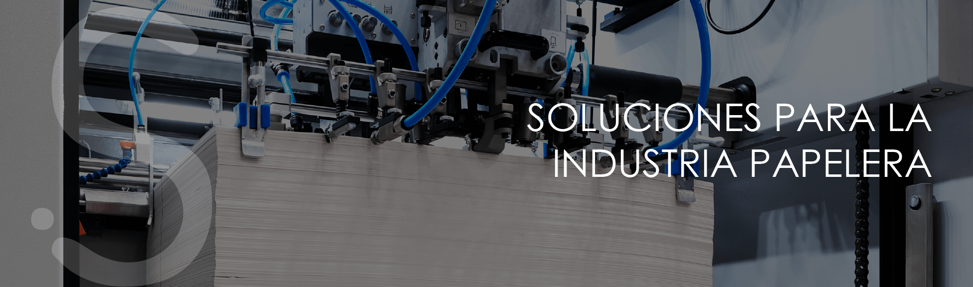 Soluciones industriales, lideres en soluciones para industria Papelera